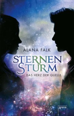 Sternensturm Das Herz der Quelle von Alana Falk