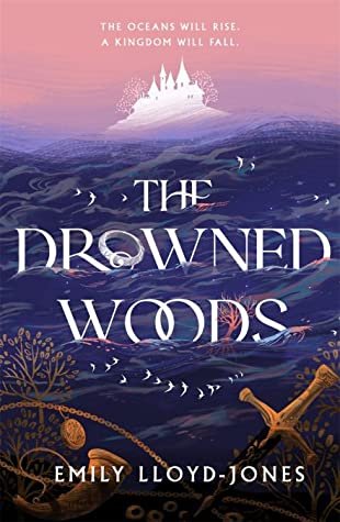 Franzis Neuzugänge im Juli 2022 21 The Drowned Woods von Emily Lloyd Jones