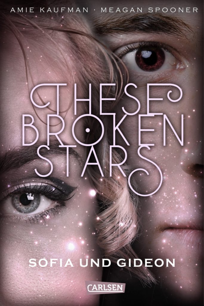 Franzis Neuzugänge im Juli 2022 17 These Broken Stars Sofia und Gideon von Amie Kaufman und Meagan Spooner 9783646929379