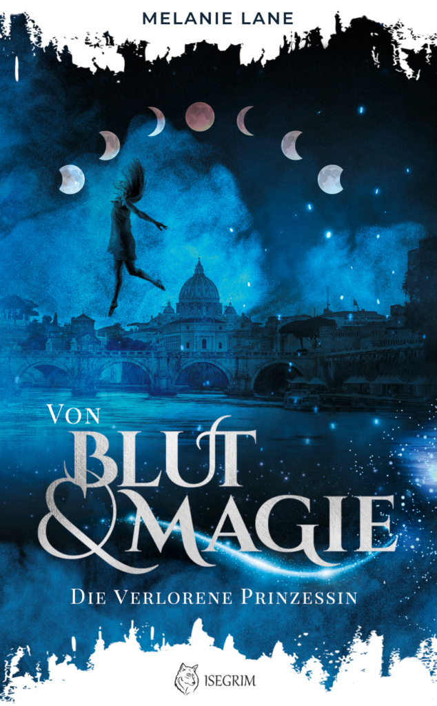 Franzis Neuzugänge im Juli 2022 25 Von Blut und Magie Die verlorene Prinzessin von Melanie Lane