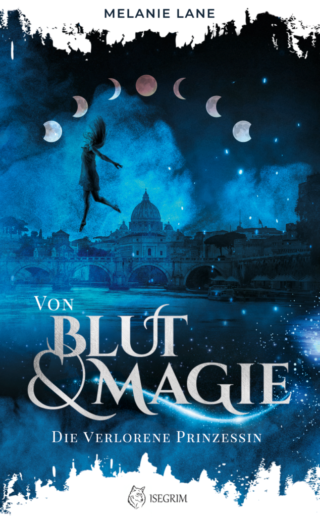 Von Blut und Magie Die verlorene Prinzessin von Melanie Lane