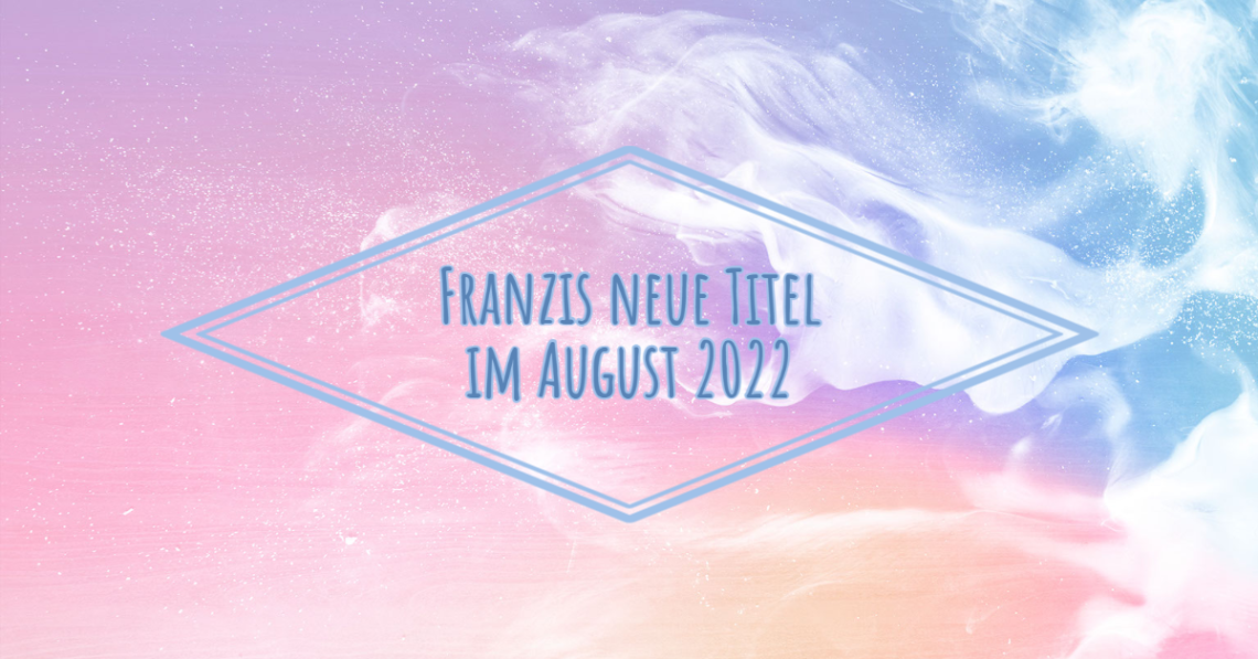 Franzis neue Titel im August 2022 1 08 August Header