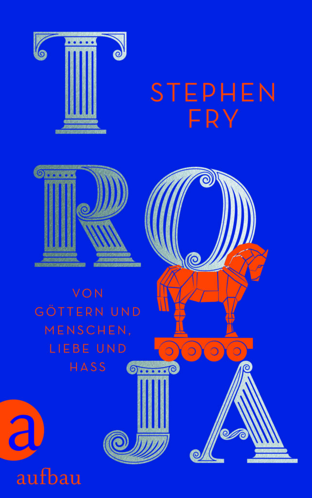 Franzis Monatsrückblick - November 2022 14 Troja Von Goettern und Menschen Liebe und Hass Stephen Fry 9783351039271 cover 2d