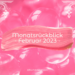 Franzis Monatsrückblick - Februar 2023 14 Februar Monatsrückblick Header