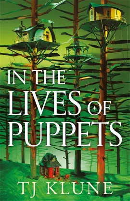 In the Lives of Puppets TJ Klune Original Cover 9781529088021