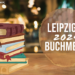 Leipziger Buchmesse - Rückblick und Einkauf 2024